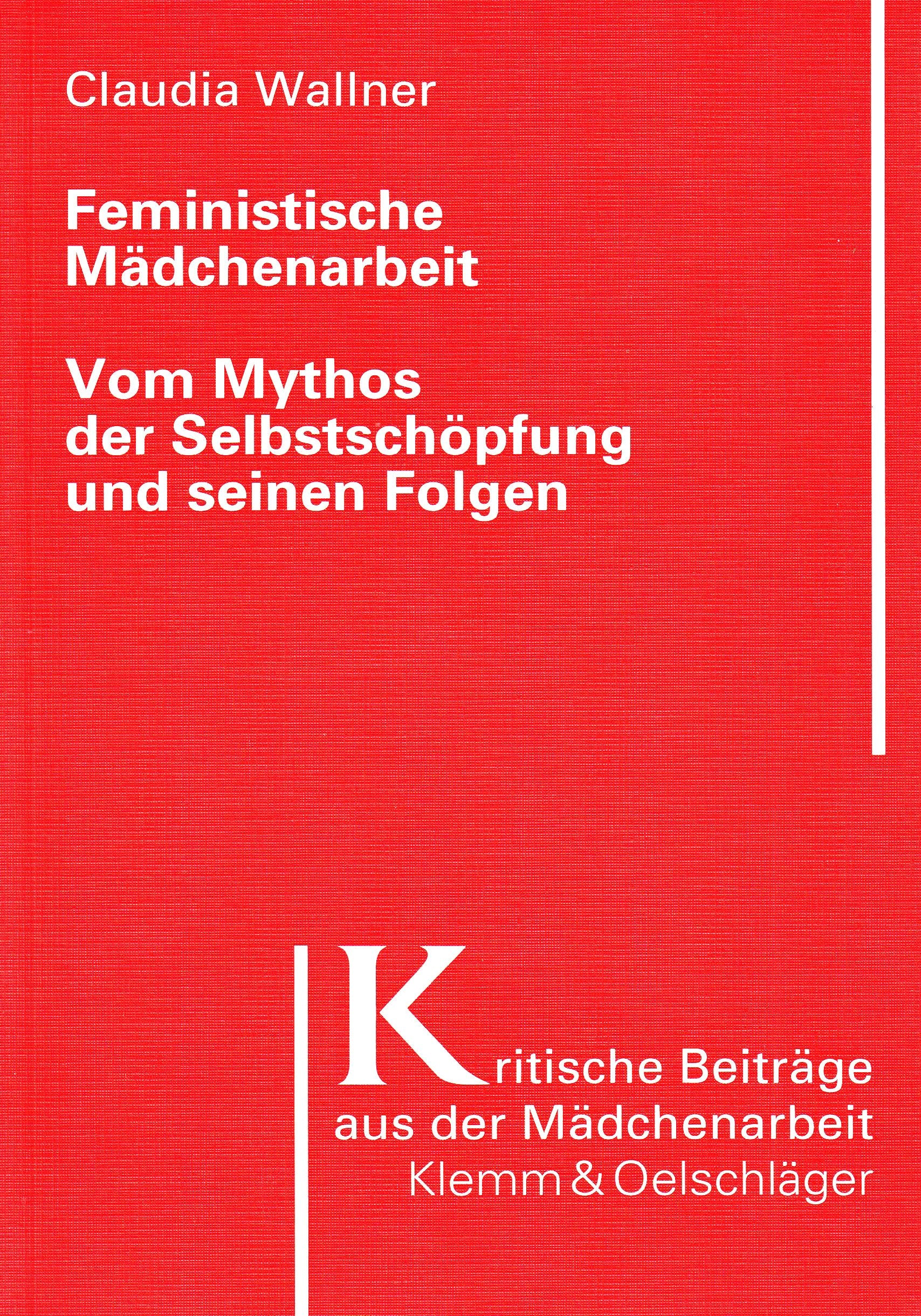 Feministische Mädchenarbeit: Vom Mythos der Selbstschöpfung und seinen Folgen Law
