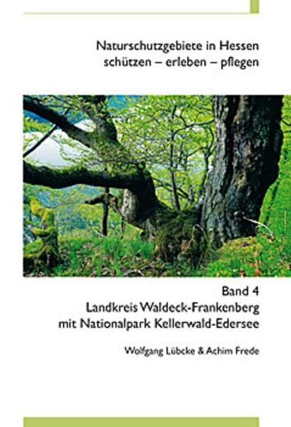 Naturschutzgebiete in Hessen, schützen - erleben - pflegen / Landkreis Waldeck-Frankenberg mit Nationalpark Kellerwald-Edersee Leisure, Home & Garden