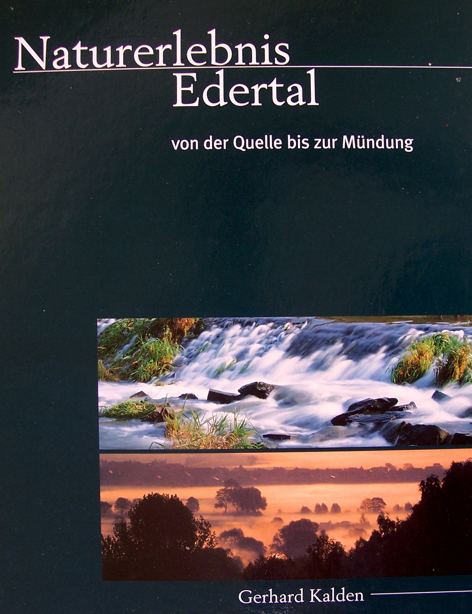 Naturerlebnis Edertal. Von der Quelle bis zur Mündung Leisure, Home & Garden