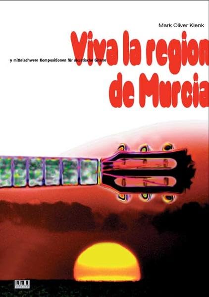 Viva la region de Murcia: 9 mittelschwere Kompositionen für akustische Gitarre Sheet Music