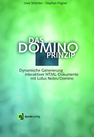 Das Domino Prinzip: Dynamische Generierung interaktiver HTML-Dokumente mit Lotus Notes /Domino Computer Science