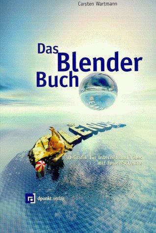 Product Image: Das Blender-Buch. 3D-Grafik für Internet und Video mit freier Software (Visual Computing /Prepress)