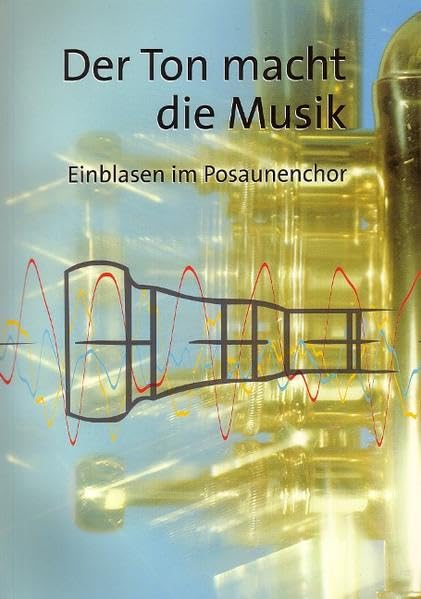 Der Ton macht die Musik: Einblasen im Posaunenchor Sheet Music