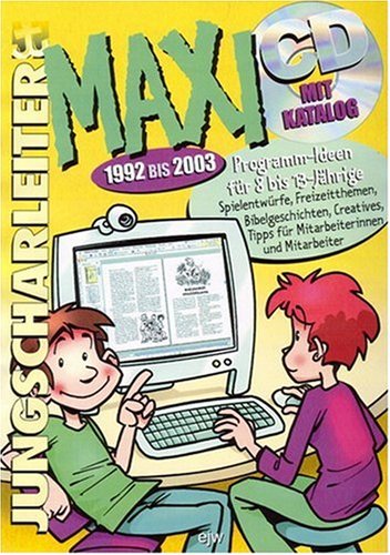 Jungscharleiter Maxi - CD 1992 bis 2003, m. CD-ROM: Programm-Ideen für Kids von 8-13, Spielentwürfe, Freizeitthemen, Bibelgeschichten, Creatives, Tipps für Mitarbeiterinnen und Mitarbeiter Religion & Esotericism