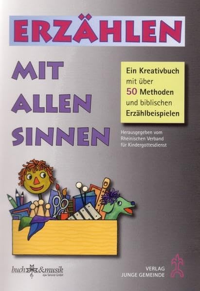 Erzählen mit allen Sinnen: Ein Kreativbuch mit über 50 Methoden und biblischen Erzählbeispielen Religion & Esotericism