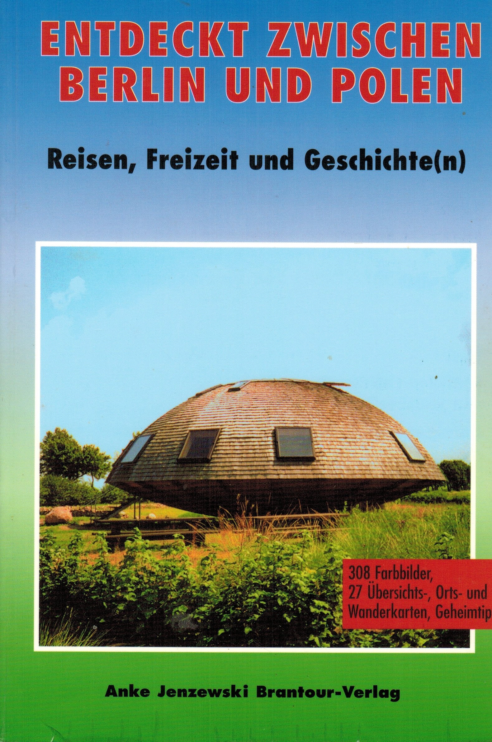 Entdeckt zwischen Berlin und Polen. Reisen, Freizeit und Geschichte(n) Travel