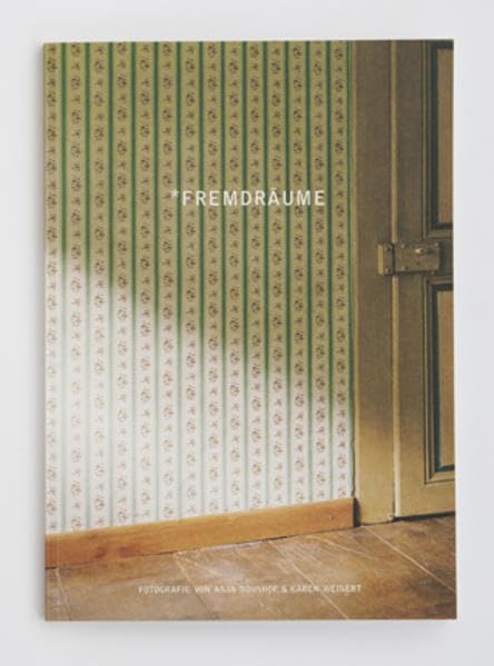 Fremdräume, Fotografie von Anja Bohnhof und Karen Weinert Travel