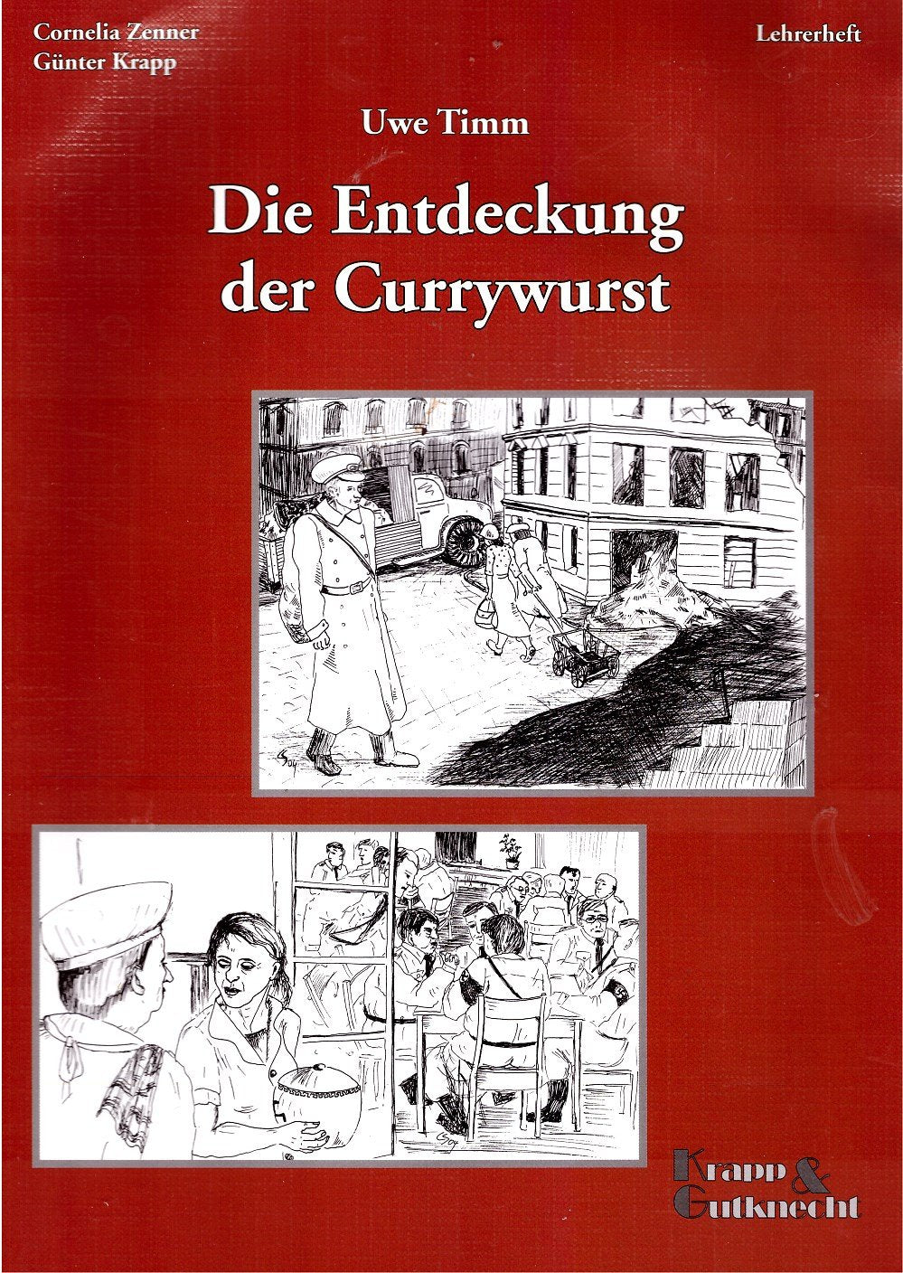 Die Entdeckung der Currywurst, Uwe Timm: Interpretationshilfe, Aufgaben, Lösungen, Unterrichtsmaterialien, Lehrerheft mit Schülerheft Study Guides