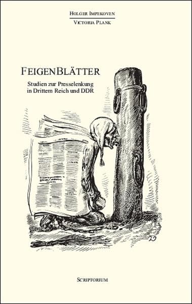 Feigenblätter: Studien zur Presselenkung in Dritten Reich und DDR German history