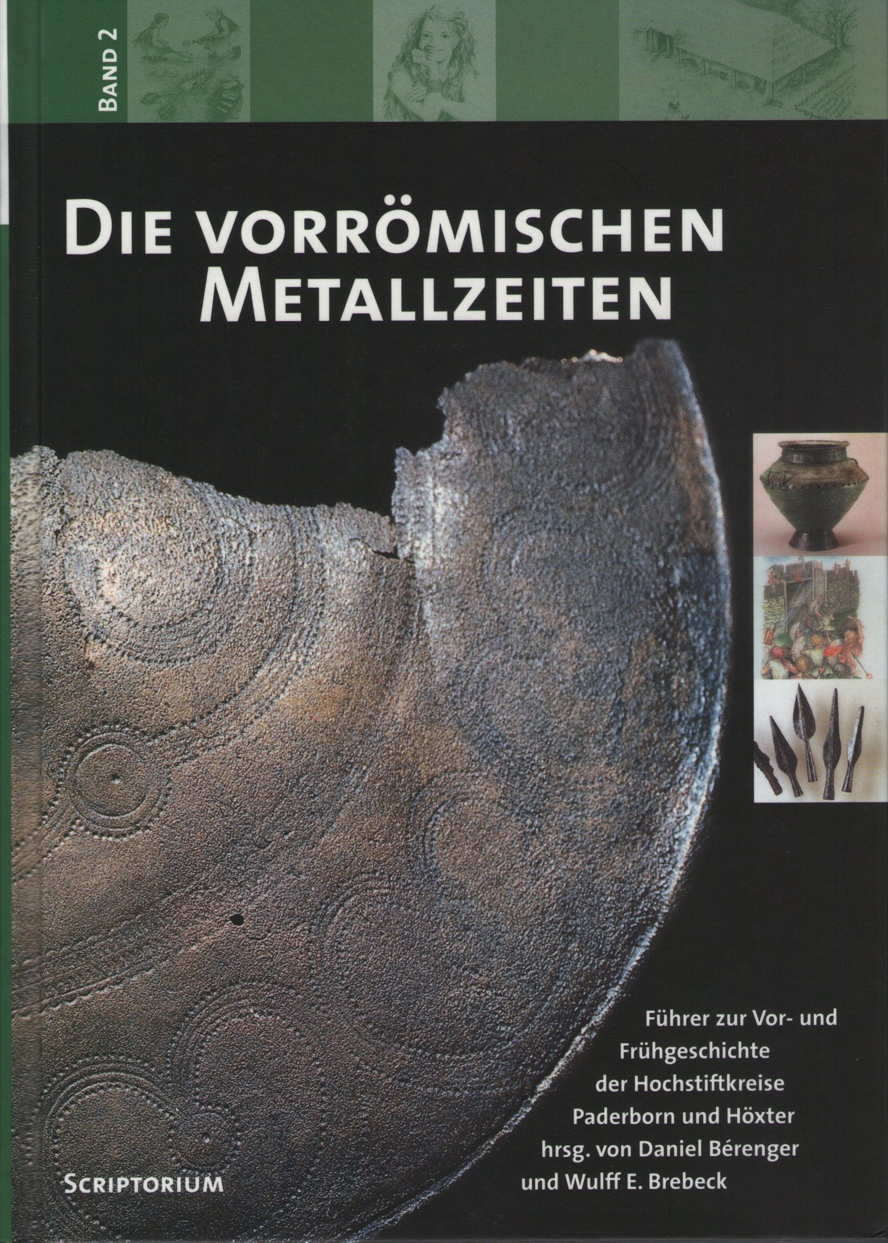 Führer zur Vor- und Frühgeschichte der Hochstiftkreise Paderborn und Höxter / Führer zur Vor- und Frühgeschichte der Hochstiftkreise Paderborn und Höxter: Die vorrömischen Metallzeiten Natural Sciences