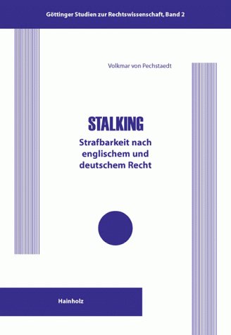 Stalking. Strafbarkeit nach englischem und deutschem Recht Law
