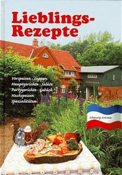 Lieblingsrezepte der "Moin Moin" und "Palette" Leser: Vorspeisen, Suppen, Hauptgerichte, Salate, Partygerichte, Gebäck, Nachspeisen, Spezialitäten Leisure, Home & Garden
