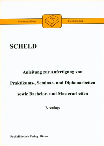 Anleitung zur Anfertigung von Praktikums-, Seminar- und Diplomarbeiten sowie Bachelor- und Masterarbeiten (Wissenschaftliche Fachbibliothek) Law