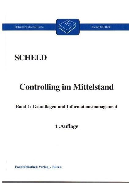 Controlling im Mittelstand. Mit Fragen, Aufgaben, Antworten und Lösungen / Grundlagen und Informationsmanagement (Betriebswirtschaftliche Fachbibliothek) Law