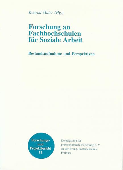 Forschung an Fachhochschulen für Soziale Arbeit: Bestandsaufnahme und Perspektiven (Forschungs- und Projektbericht) Social Sciences