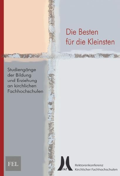 Die Besten für die Kleinsten: Studiengänge der Bildung und Erziehung an kirchlichen Fachhochschulen General education
