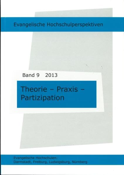 Theorie - Praxis - Partizipation: Evangelische Hochschulperspektiven Band 9 Books