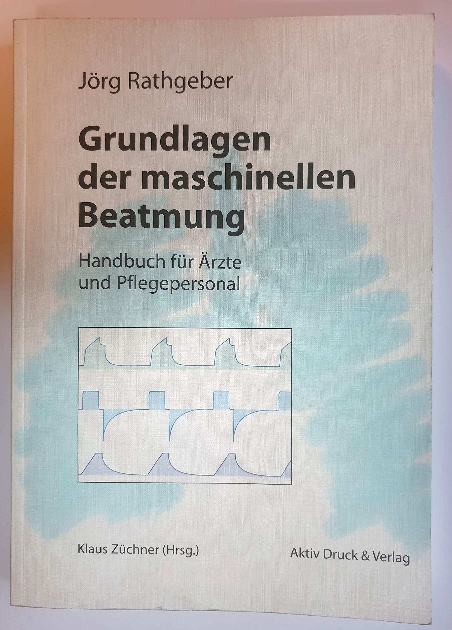 Grundlagen der maschinellen Beatmung Medicine