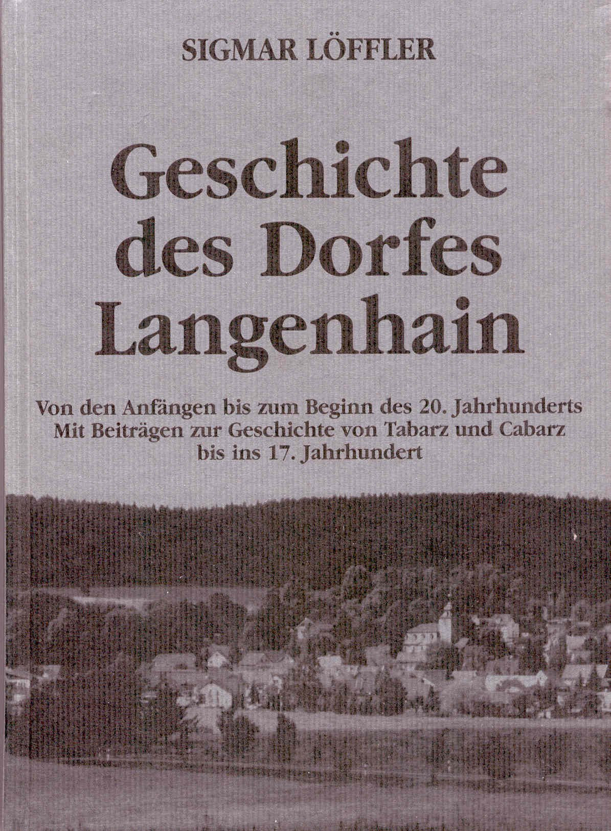 Geschichte des Dorfes Langenhain von den Anfängen bis zum Beginn des 20. Jahrhunderts mit Beiträgen zur Geschichte von Tabarz und Cabarz bis ins 17. Jahrhundert Politics & History