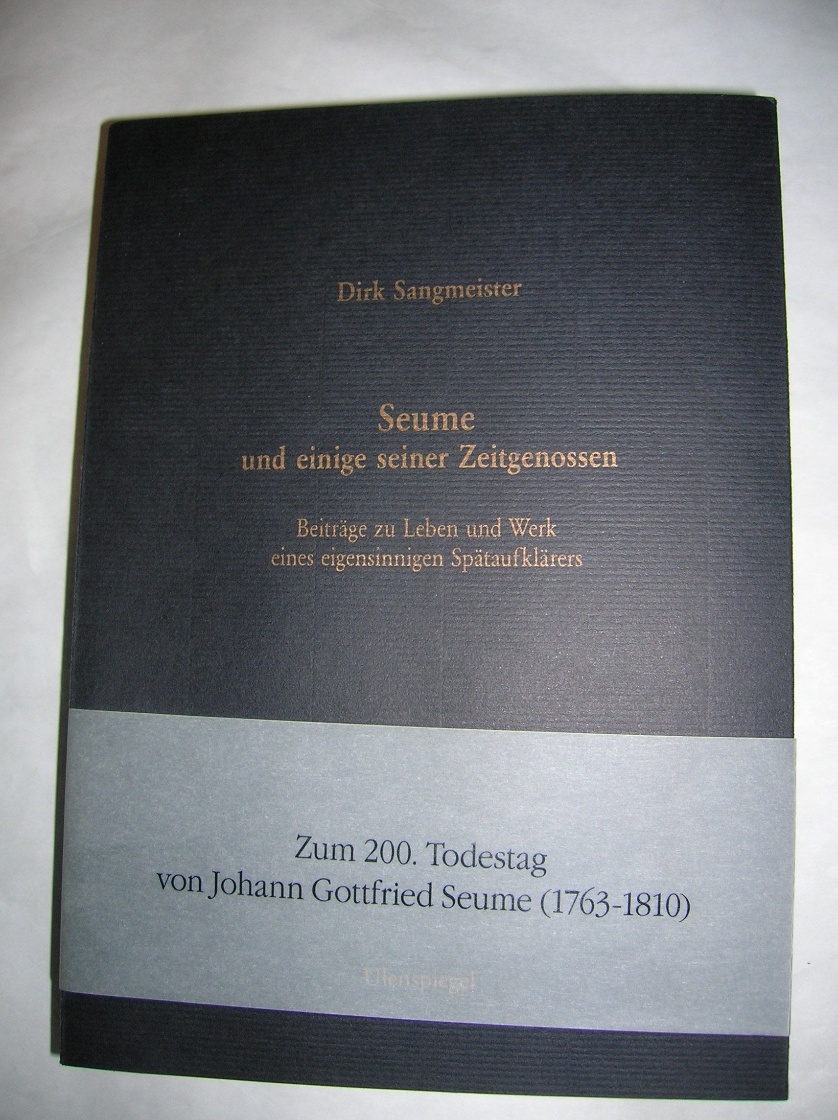 Seume und einige seiner Zeitgenossen: Beiträge zu Leben und Werk eines eigensinnigen Spätaufklärers: 2 book