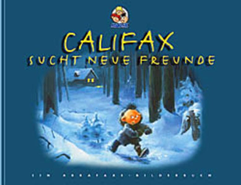 Califax sucht neue Freunde: Ein Abrafaxe-Bilderbuch Manga