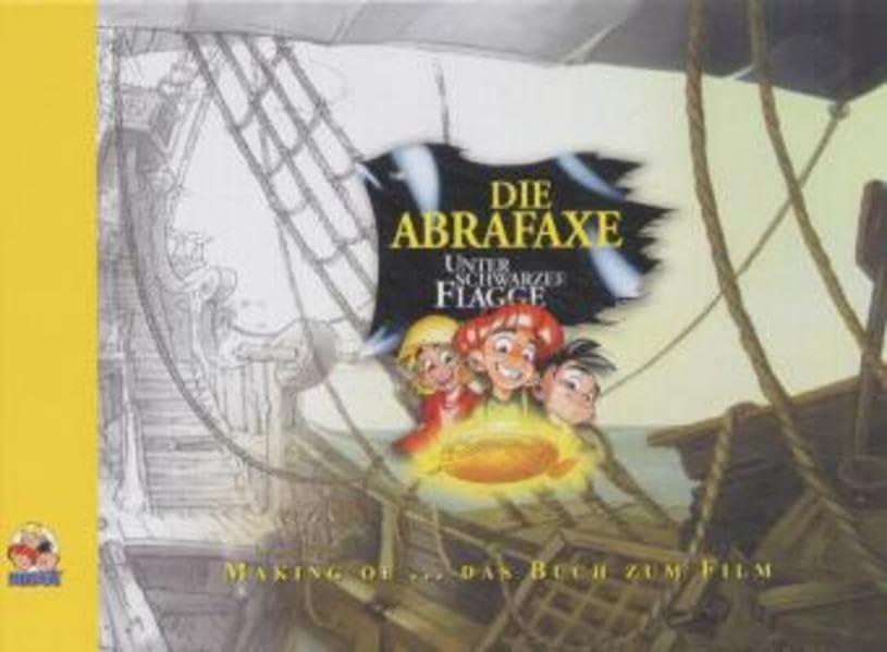 The Making of "Die Abrafaxe - Unter schwarzer Flagge": Making of ... Das Buch zum Film Humour & Satire