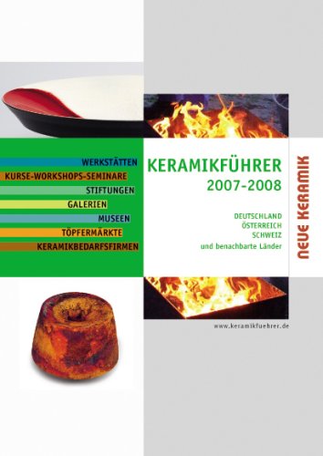 Keramikführer 2007-2008: Deutschland, Österreich, Schweiz und benachbarte Länder Hobbies & Crafts