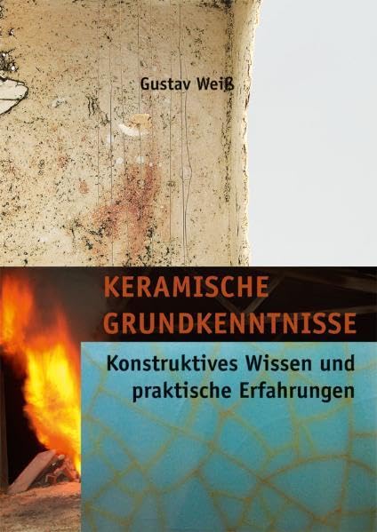 Keramische Grundkenntnisse: Konstruktives Wissen und praktische Erfahrungen Business & Technology