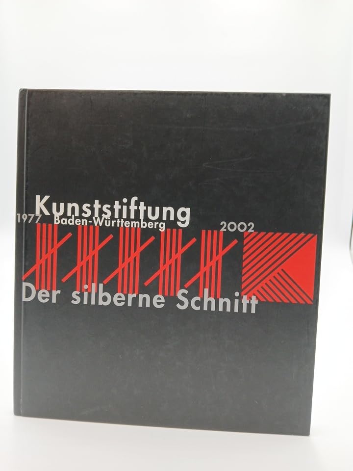 Der silberne Schnitt - 25 Jahre Kunststiftung Baden-Württemberg Books