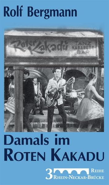 Damals im Roten Kakadu (Reihe Rhein-Neckar-Brücke) Contemporary literature