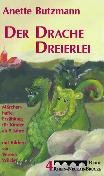 Der Drache Dreierlei: Eine märchenhafte Erzählung für Kinder ab 5 Jahren Novels & Short Stories