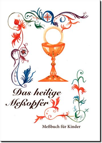 Das heilige Meßopfer: Meßbuch für Kinder Non-fiction