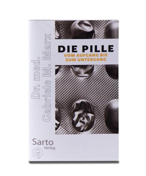 Die Pille: Vom Aufgang bis zum Untergang. Vortrag, gehalten beim Kongreß der Europäischen Ärzteaktion, 16. August 2008, Königstein i. T. book
