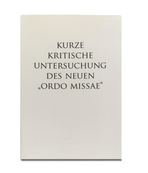 Kurze Kritische Untersuchung des neuen "Ordo Missae" Religion & Esotericism