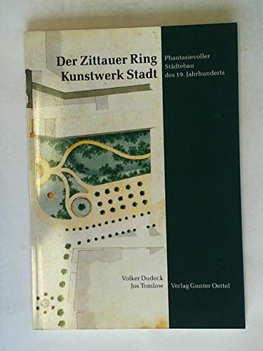 Der Zittauer Ring: Kunstwerk Stadt : phantasievoller Stadtebau des 19. Jahrhunderts (Wissenschaftliche Berichte / Hochschule Zittau/Gorlitz) book