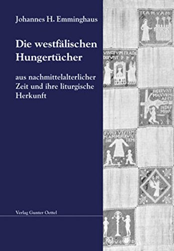 Die westfälischen Hungertücher aus nachmittelalterlicher Zeit und ihre liturgische Herkunft Religion & Esotericism