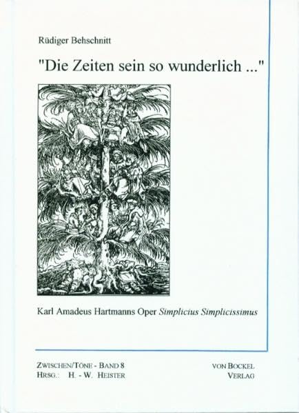 Die Zeiten sein so wunderlich...: Karl Amadeus Hartmanns Oper "Simplicius Simplicissimus" (Zwischen/Töne. Musik und andere Künste: Schriftenreihe) Sheet Music