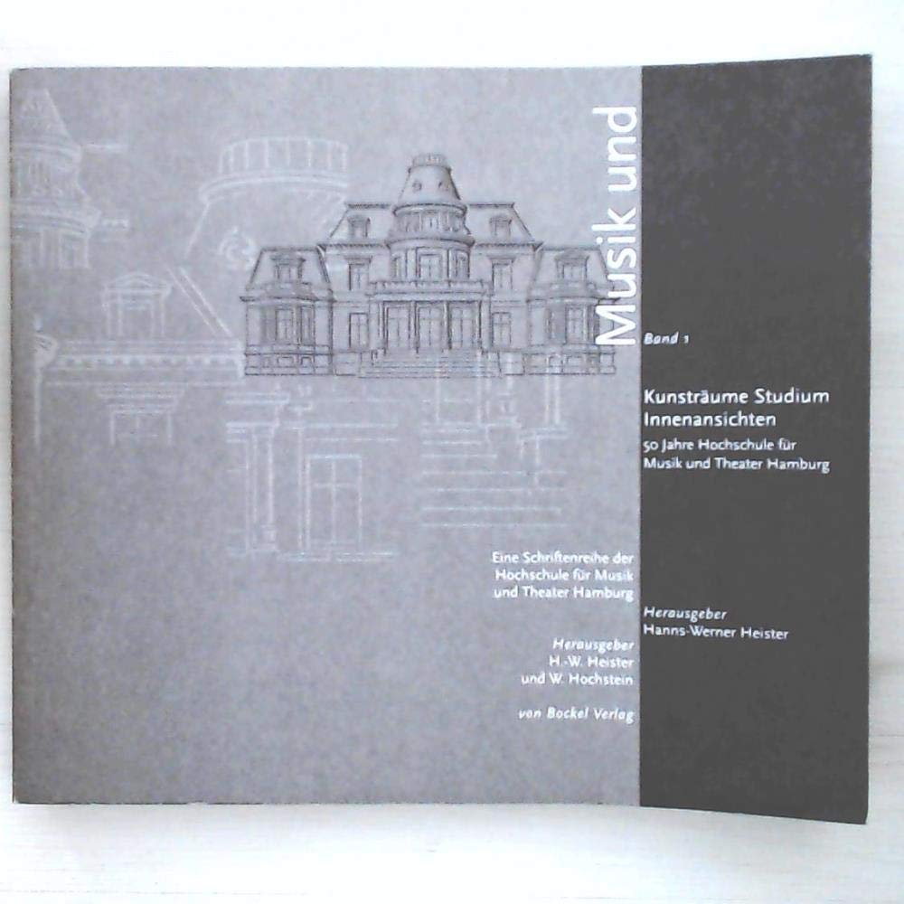 Musik und, Bd. 1, Kunsträume, Studium, Innenansichten. 50 Jahre Hochschule für Musik und Theater Hamburg Arts & Music