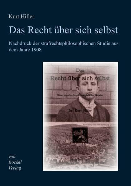 Das Recht über sich selbst: Nachdruck der strafrechtsphilosophischen Studie aus dem Jahre 1908 Law