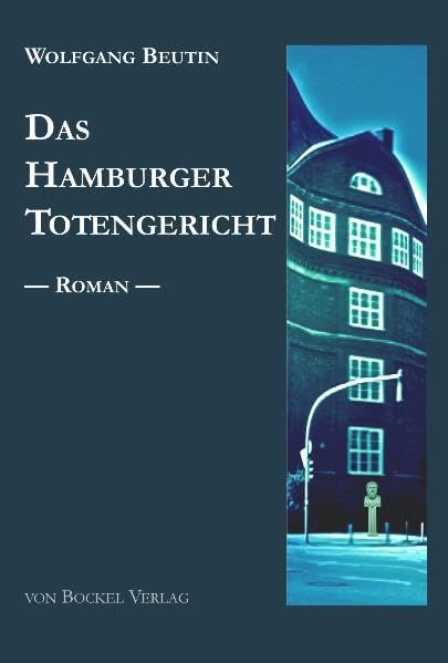 Das Hamburger Totengericht: Roman (Beutin-Texte: Belletristische und Literaturwissenschaftliche Arbeiten von Wolfgang Beutin) Contemporary literature