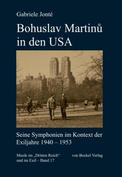 Bohuslav Martinů in den USA: Seine Symphonien im Kontext der Exiljahre 1940-1953 (Musik im "Dritten Reich" und im Exil) Arts & Music
