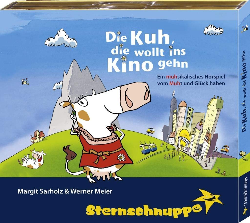 Die Kuh, die wollt ins Kino gehn: Ein muhsikalisches Hörspiel vom MUHt und Glück haben Rock