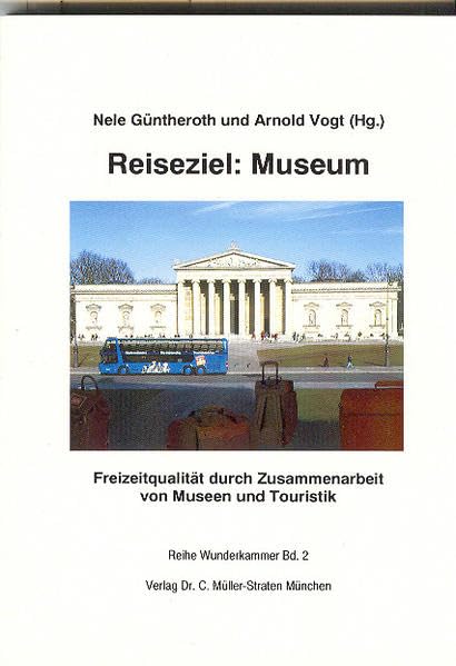Reiseziel: Museum: Freizeitqualität durch Zusammenarbeit von Museen und Touristik (Wunderkammer) Books