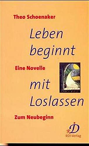 Leben beginnt mit Loslassen. Eine Novelle zum Neubeginn Lifestyle