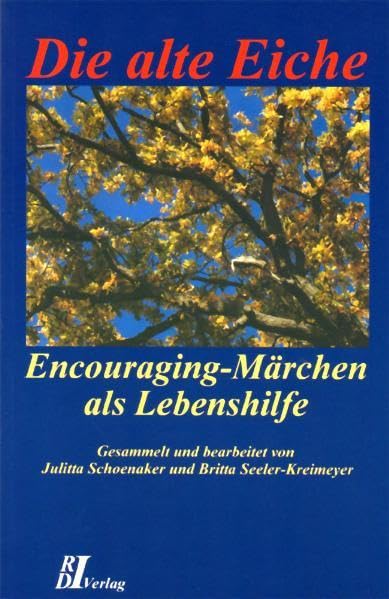 Die alte Eiche: Märchen als Lebenshilfe: Encouraging-Märchen als Lebenshilfe Lifestyle