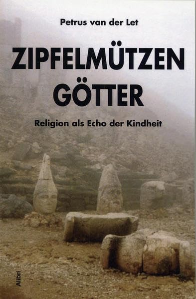 Zipfelmützengötter: Religion als Echo der Kindheit Books