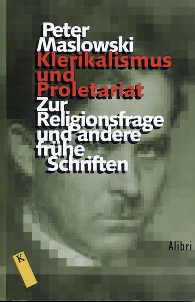 Klerikalismus und Proletariat: "Zur Religionsfrage" und andere frühe Schriften (Klassiker der Religionskritik) Philosophy