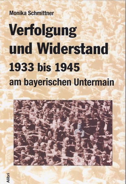 Verfolgung und Widerstand 1933-1945 am bayerischen Untermain Film, Art & Culture