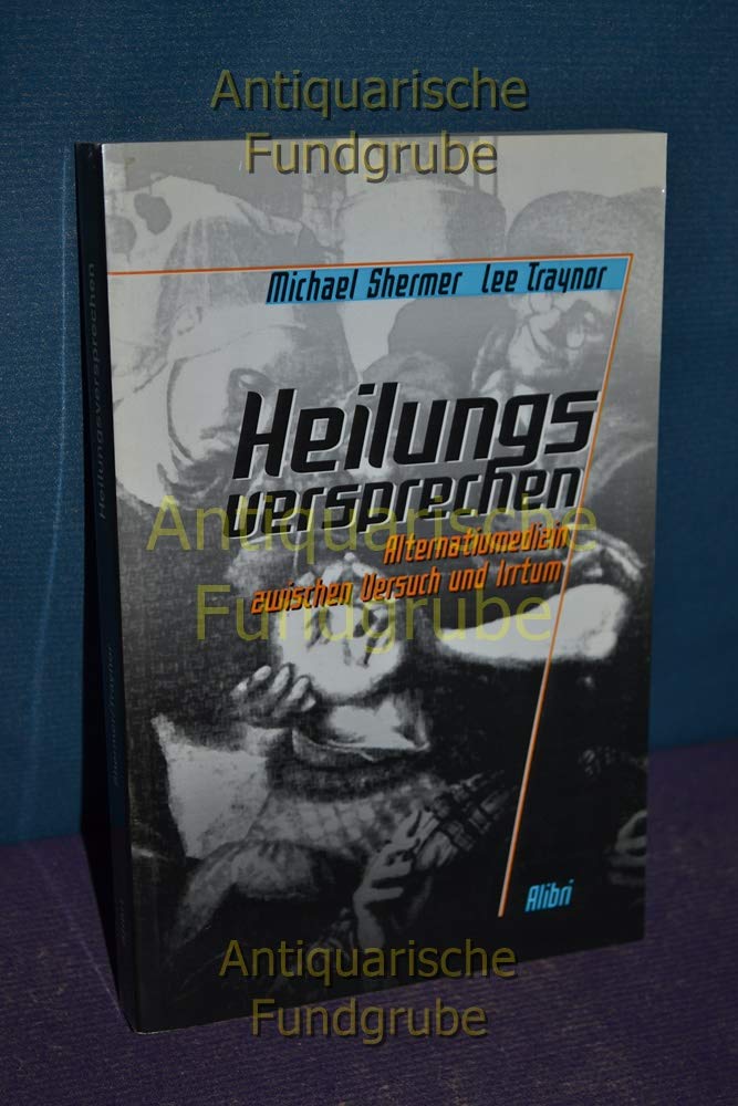Heilungsversprechen: Alternativmedizin zwischen Versuch und Irrtum (Skeptisches Jahrbuch) Medicine
