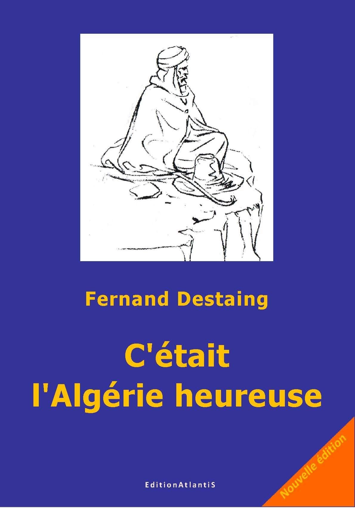 C'était l'Algérie heureuse. 1915-1965. Nouvelle édition book